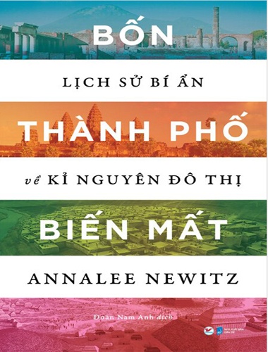 Bốn Thành Phố Biến Mất - Lịch Sử Bí Ẩn Về Kỉ Nguyên Đô Thị