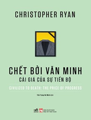 Chết Bởi Văn Minh - Cái Giá Của Sự Tiến Bộ