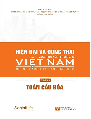 Hiện Đại Và Động Thái Của Truyền Thống Ở Việt Nam - Những Cách Tiếp Cận Nhân Học (Quyển 3)