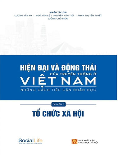 Hiện Đại Và Động Thái Của Truyền Thống Ở Việt Nam - Những Cách Tiếp Cận Nhân Học (Quyển 2)