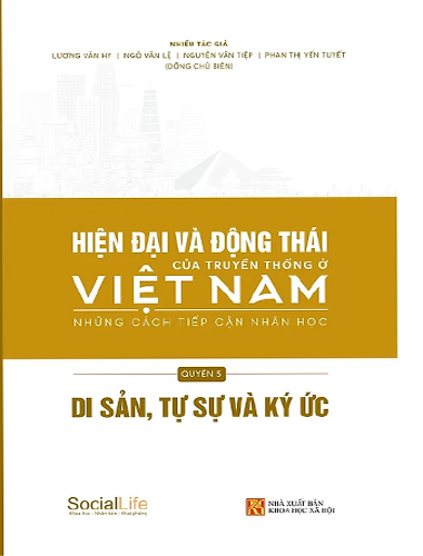 Hiện Đại Và Động Thái Của Truyền Thống Ở Việt Nam - Những Cách Tiếp Cận Nhân Học (Quyển 5)