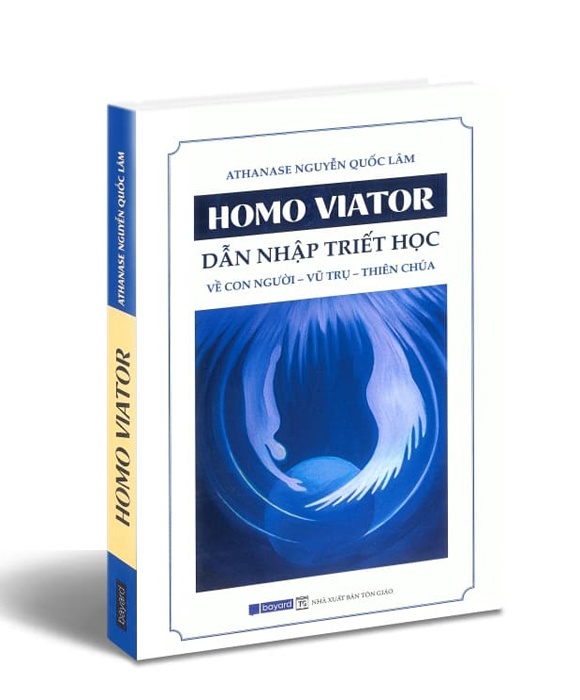 Homo Viator: Dẫn Nhập Triết Học Về Con người – Vũ trụ – Thiên Chúa