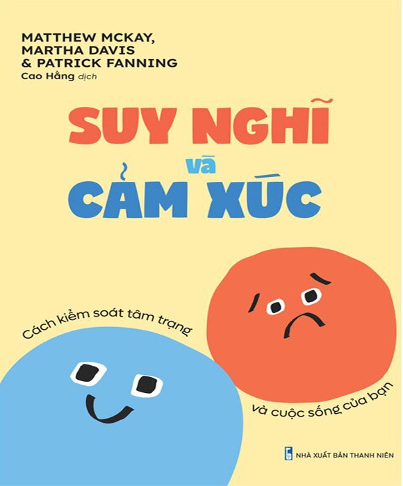 Suy Nghĩ Và Cảm Xúc - Cách Kiểm Soát Tâm Trạng Và Cuộc Sống Của Bạn