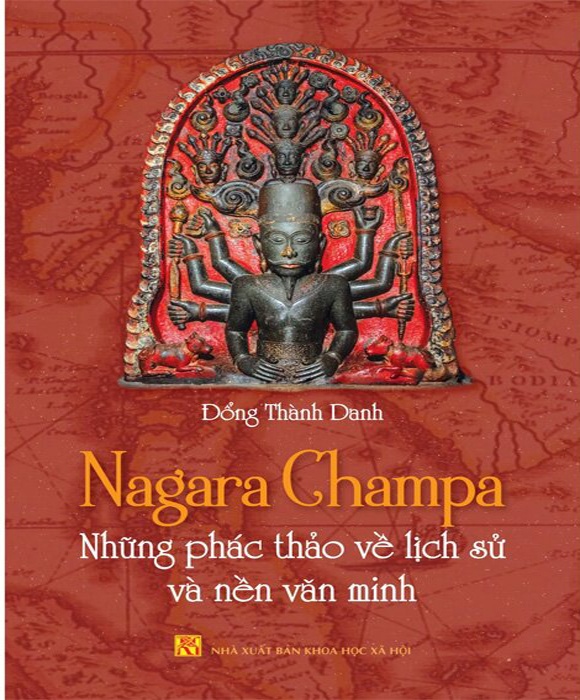 Nagara Champa - Những Phác Thảo Về Lịch Sử Và Nền Văn Minh