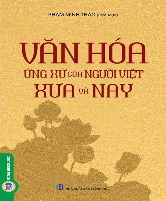 Văn hóa ứng xử của Người Việt xưa và nay