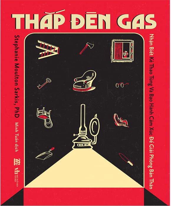 Thắp Đèn Gas - Nhận Biết Kẻ Thao Túng Và Bạo Hành Cảm Xúc Để Giải Phóng Bản Thân