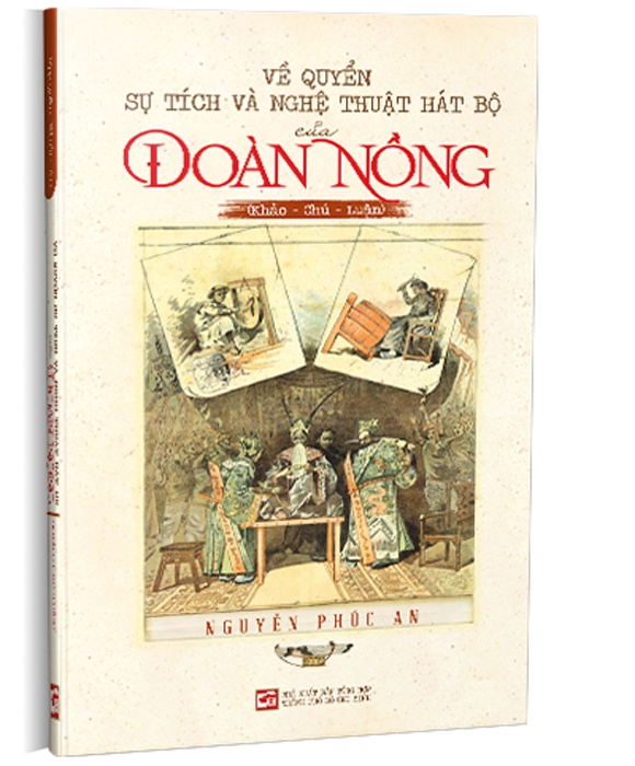 Về Quyển Sự Tích Và Nghệ Thuật Hát Bộ Của Đoàn Nồng (Khảo - Chú - Luận)