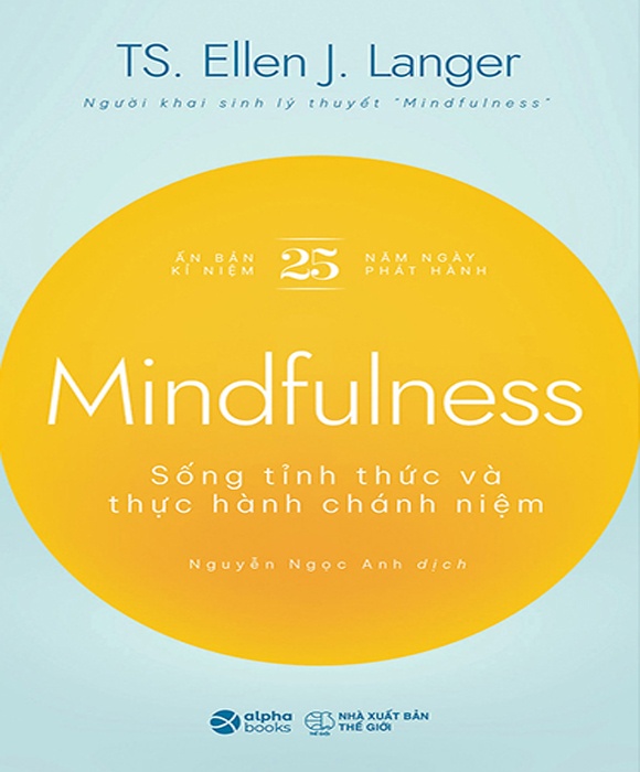 Mindfulness - Sống Tỉnh Thức Và Thực Hành Chánh Niệm