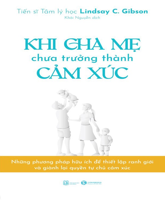 Khi Cha Mẹ Chưa Trưởng Thành Cảm Xúc