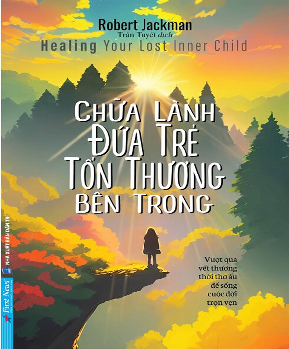 Chữa Lành Đứa Trẻ Tổn Thương Bên Trong Bạn