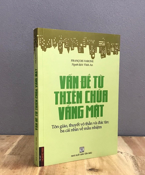 Vấn Đề Từ Thiên Chúa Vắng Mặt - Tôn Giáo, Thuyết Vô Thần Và Đức Tin: Ba Cái Nhìn Về Mầu Nhiệm