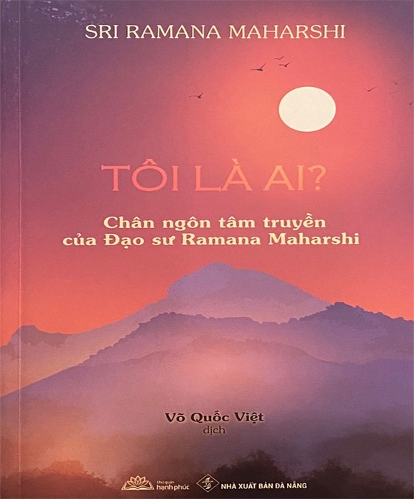 Tôi Là Ai? Chân Ngôn Tâm Truyền Của Đạo Sư Ramana Maharshi