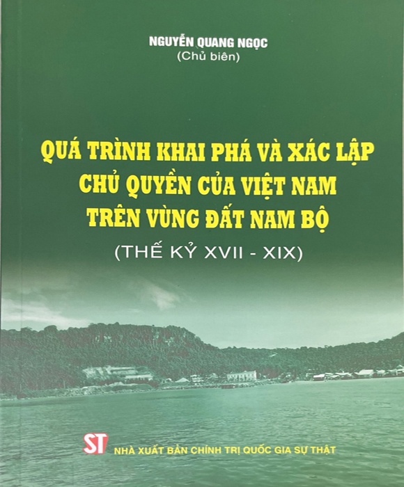 Quá Trình Khai Phá Và Xác Lập Chủ Quyền Của Việt Nam Trên Vùng Đất Nam Bộ (Thế Kỷ XVII – XIX)