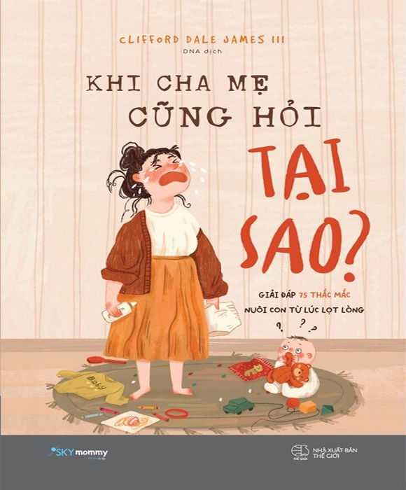 Khi Cha Mẹ Cũng Hỏi Tại Sao?