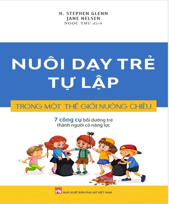 Nuôi Dạy Trẻ Tự Lập Trong Một Thế Giới Nuông Chiều