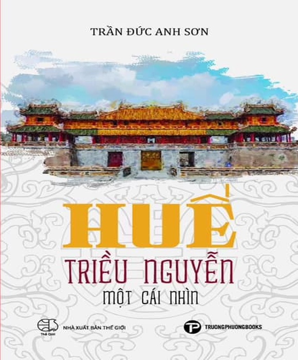 Huế - Triều Nguyễn: Một Cái Nhìn