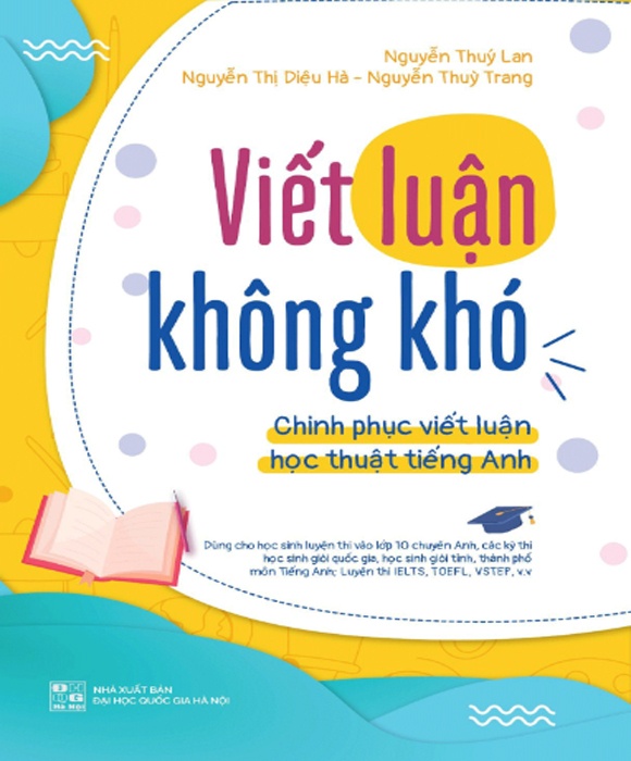 Viết Luận Không Khó - Chinh Phục Viết Luận Học Thuật Tiếng Anh