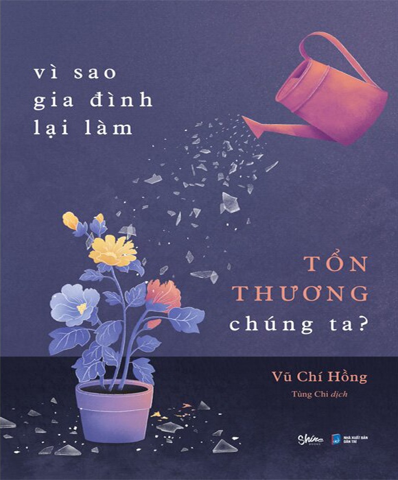 Vì Sao Gia Đình Lại Làm Tổn Thương Chúng Ta?