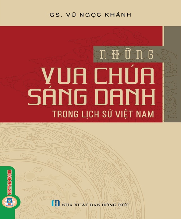 Những Vua Chúa Sáng Danh Trong Lịch Sử Việt Nam