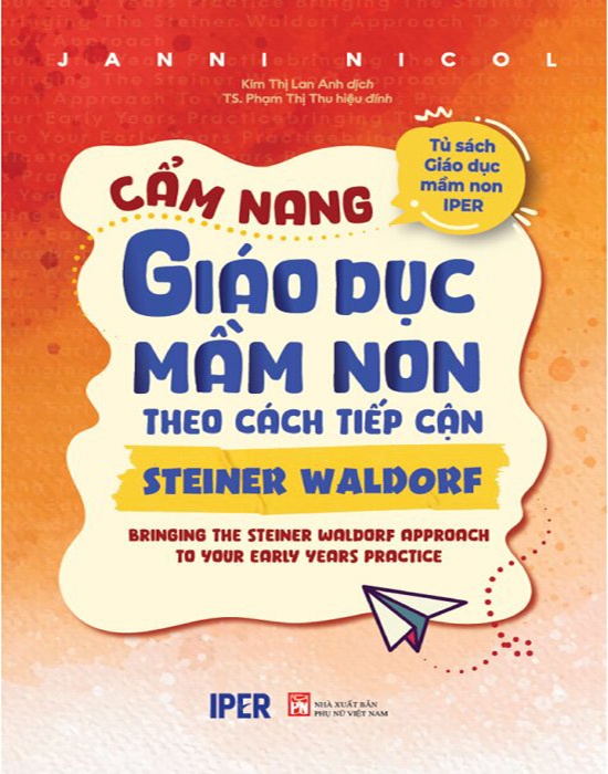 Cẩm Nang Giáo Dục Mầm Non Theo Cách Tiếp Cận Steiner Waldorf