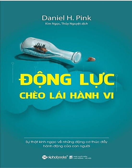 Động Lực Chèo Lái Hành Vi - Sự Thật Kinh Ngạc Về Những Động Cơ Thúc Đẩy Hành Động Của Con Người