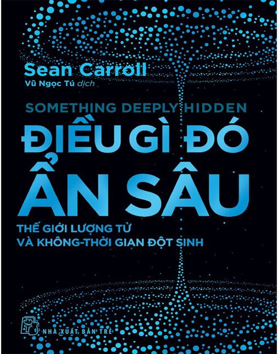 Điều Gì Đó Ẩn Sâu - Thế Giới Lượng Tử Và Không-Thời Gian Đột Sinh