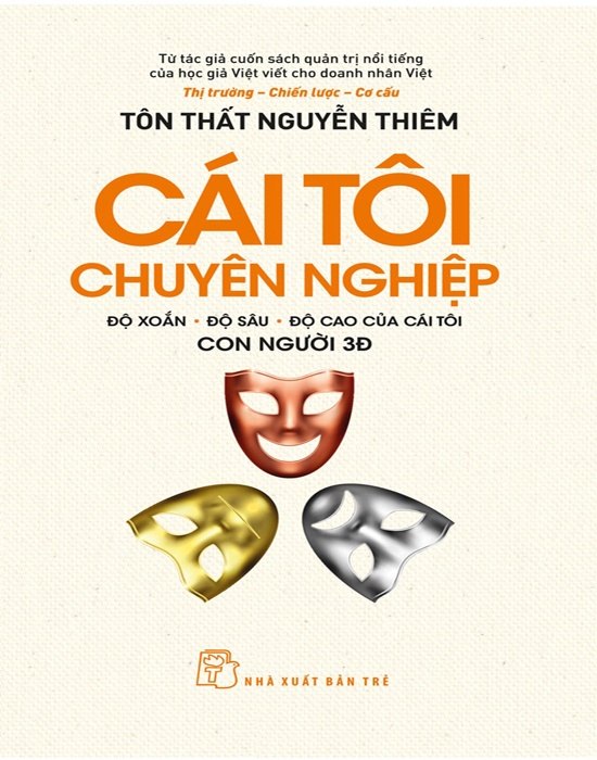 Cái Tôi Chuyên Nghiệp: Độ Xoắn - Độ Sâu - Độ Cao Của Cái Tôi Con Người 3Đ