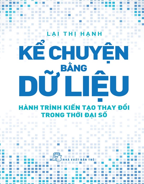 Kể Chuyện Bằng Dữ Liệu - Hành Trình Kiến Tạo Thay Đổi Trong Thời Đại Số