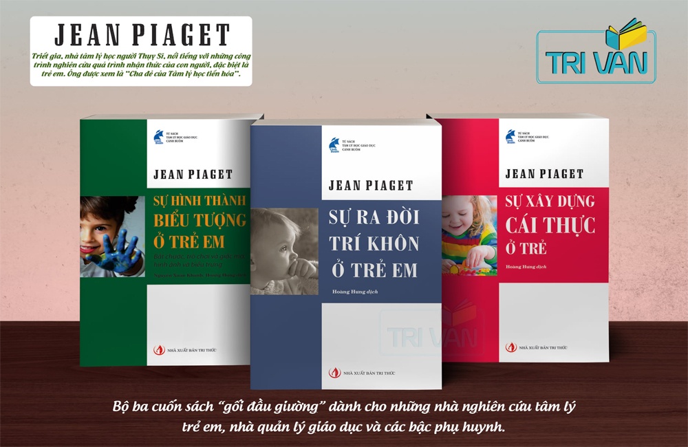 Bộ sách: Nghiên cứu quá trình nhận thức ở trẻ em của Jean Piaget (3 Quyển)