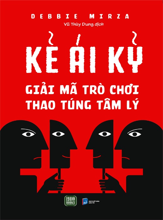 Kẻ Ái Kỷ - Giải Mã Trò Chơi Thao Túng Tâm Lý