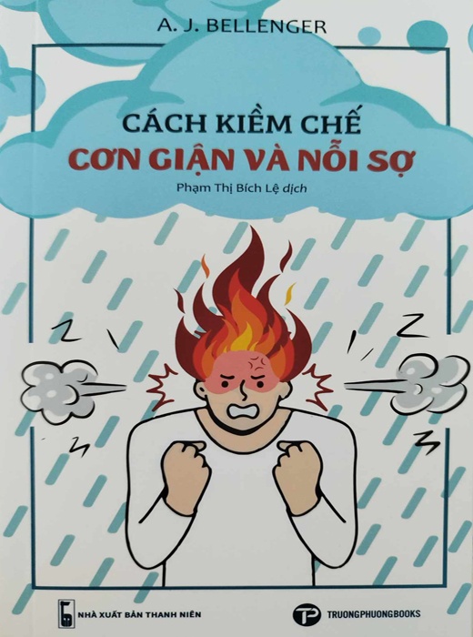 Cách Kiềm Chế Cơn Giận Và Nỗi Sợ