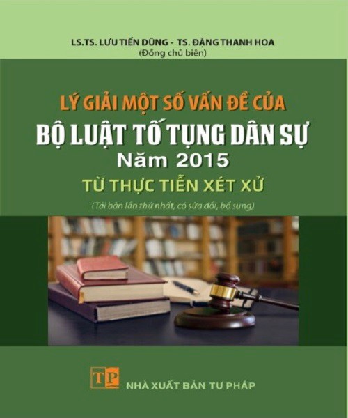 Lý giải một số vấn đề của Bộ luật tố tụng dân sự năm 2015 từ thực tiễn xét xử