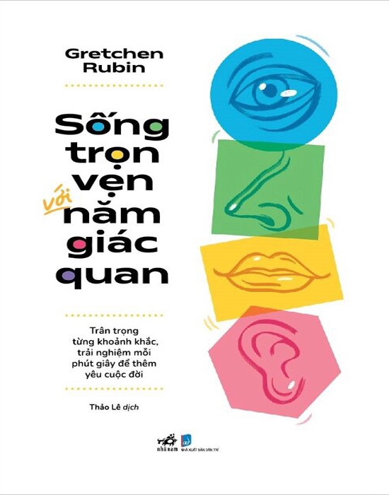 Sống Trọn Vẹn Với Năm Giác Quan