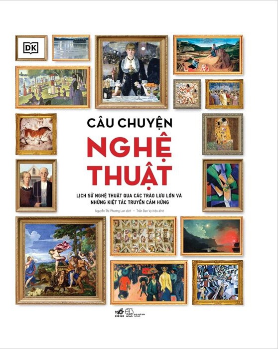 Câu Chuyện Nghệ Thuật - Lịch Sử Nghệ Thuật Qua Các Trào Lưu Lớn Và Những Kiệt Tác Truyền Cảm Hứng