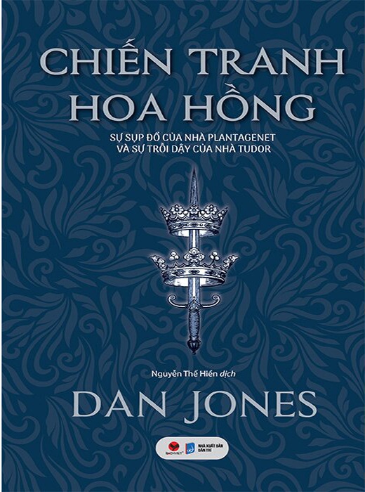 Chiến Tranh Hoa Hồng - Sự Sụp Đổ Của Nhà Plantagenet Và Sự Trỗi Dậy Của Nhà Tudor