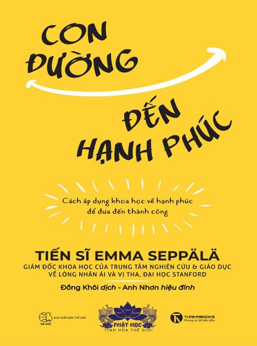 Con Đường Đến Hạnh Phúc - Cách Áp Dụng Khoa Học Về Hạnh Phúc Để Đưa Đến Thành Công