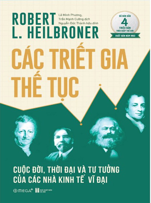 Các Triết Gia Thế Tục - Cuộc Đời, Thời Đại Và Tư Tưởng Của Các Nhà Kinh Tế Vĩ Đại