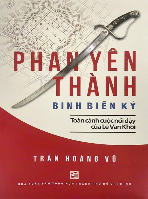 Phan Yên Thành Binh Biến Ký - Toàn Cảnh Cuộc Nổi Dậy Của Lê Văn Khôi