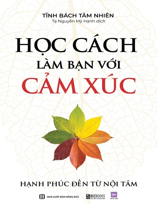 Học Cách Làm Bạn Với Cảm Xúc: Hạnh Phúc Đến Từ Nội Tâm