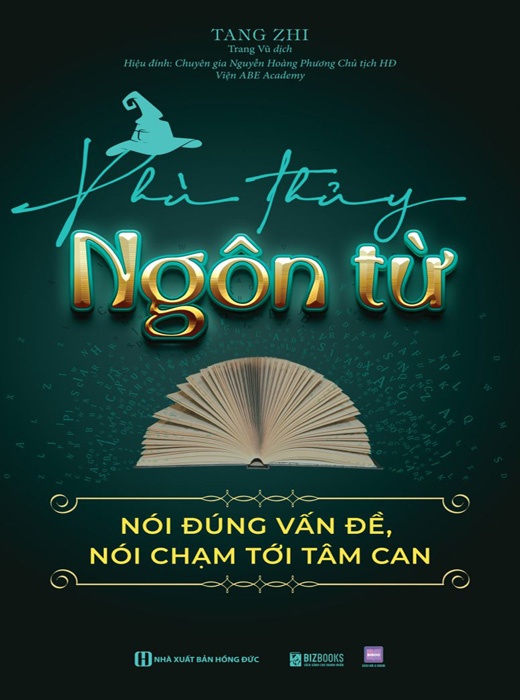 Phù Thủy Ngôn Từ: Nói Đúng Vấn Đề, Nói Chạm Tới Tâm Can