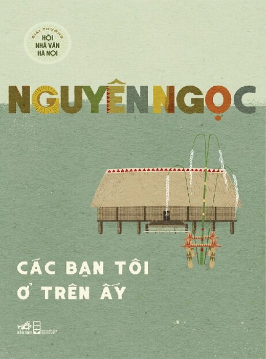 Các Bạn Tôi Ở Trên Ấy - Nguyên Ngọc