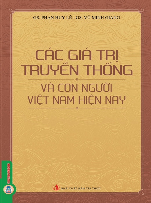 Các Giá Trị Truyền Thống Và Con Người Việt Nam Hiện Nay (Tái bản)