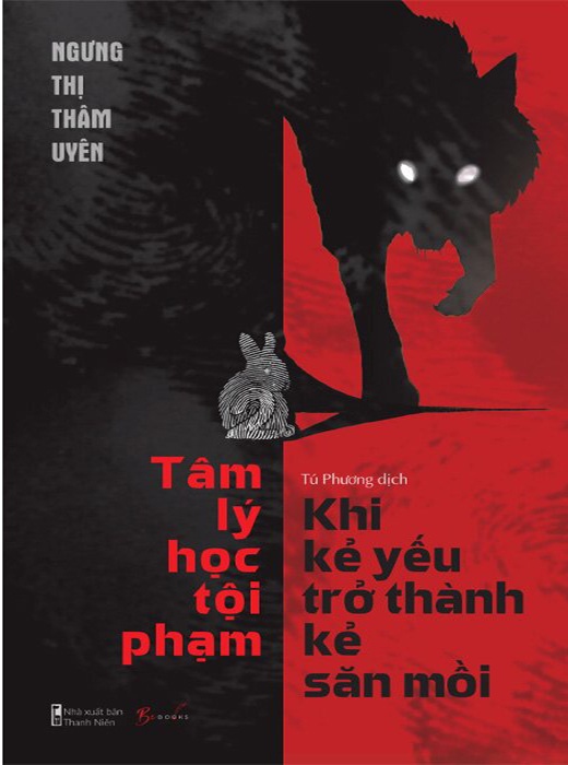 Tâm Lý Học Tội Phạm - Khi Kẻ Yếu Trở Thành Kẻ Săn Mồi