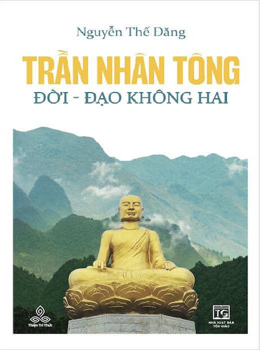 Trần Nhân Tông: Đời - Đạo Không Hai