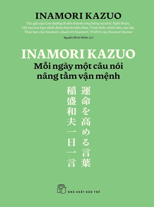 Inamori Kazuo Mỗi Ngày Một Câu Nói Nâng Tầm Vận Mệnh