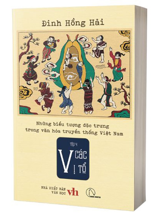 Những Biểu Tượng Đặc Trưng Trong Văn Hóa Truyền Thống Việt Nam - Tập 4: Các Vị Tổ