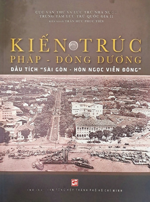 Kiến trúc Pháp - Đông Dương Dấu tích "Sài Gòn - Hòn ngọc Viễn Đông" (Sách ảnh in màu)