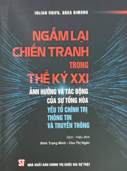 Ngẫm lại chiến tranh trong thế kỷ XXI: Ảnh hưởng và tác động của sự tổng hòa yếu tố chính trị, thông tin và truyền thông