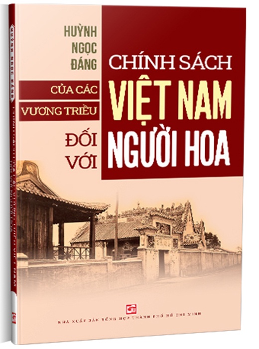 Chính Sách Của Các Vương Triều Việt Nam Đối Với Người Hoa (tái bản)