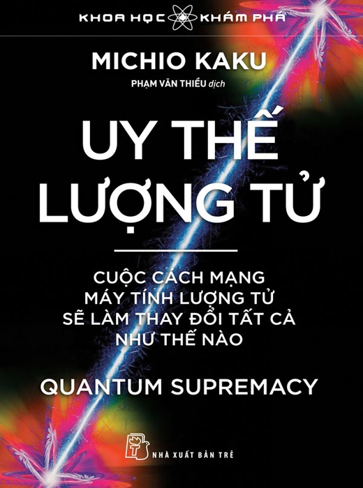 Uy Thế Lượng Tử - Cuộc Cách Mạng Máy Tính Lượng Tử Sẽ Làm Thay Đổi Tất Cả Như Thế Nào